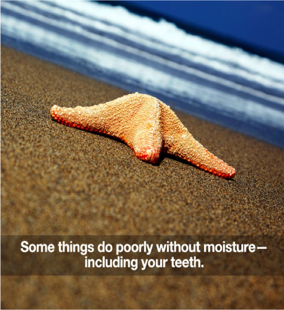 Teeth Need Moisture